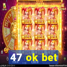 47 ok bet